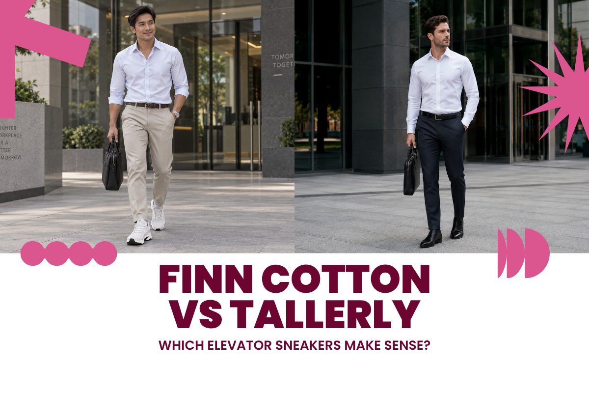 Finn Cotton vs Tallerly: Which Elevator Sneakers Make Sense in the Philippines?