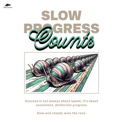 Finn Cotton Clothing SLOW PROGRESS COUNTS SLOW PROGRESS COUNTS